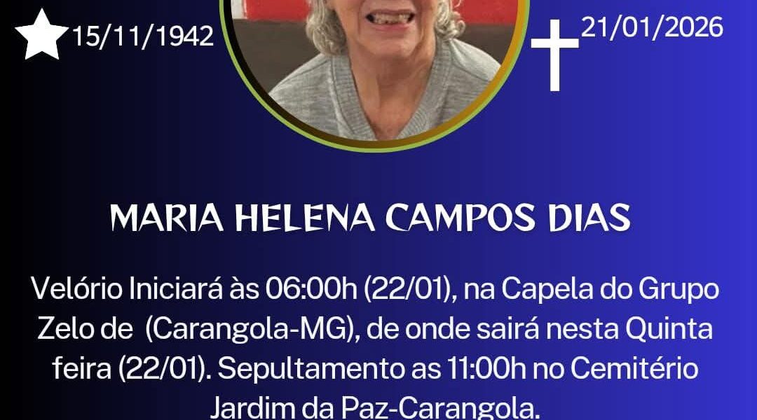 FALECEU MARIA HELENA CAMPOS DIAS, DE CARANGOLA