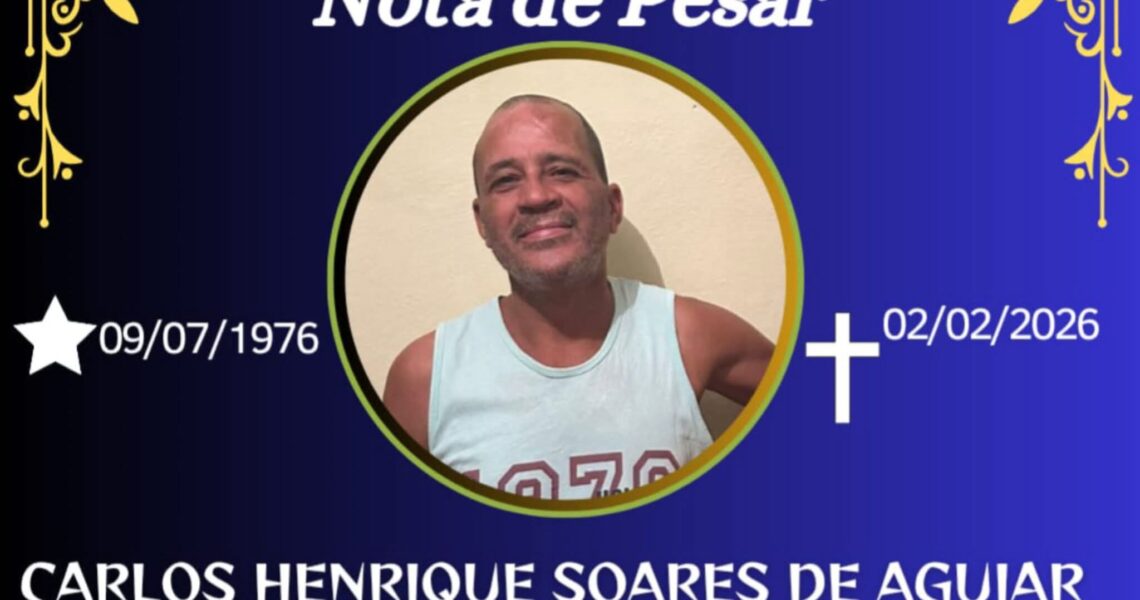 FALECEU CARLOS HENRIQUE SOARES DE AGUIAR DE CARANGOLA