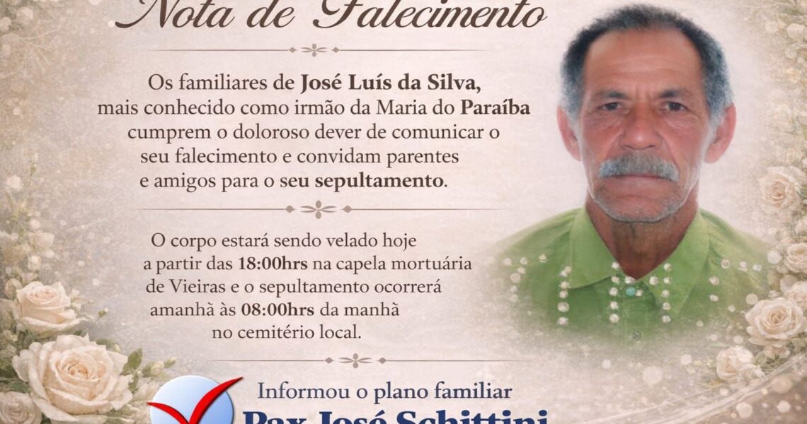 FALECEU JOSÉ LUIZ DA SILVA, IRMÃO DA MARIA DO PARAÍBA, DE VIEIRIAS
