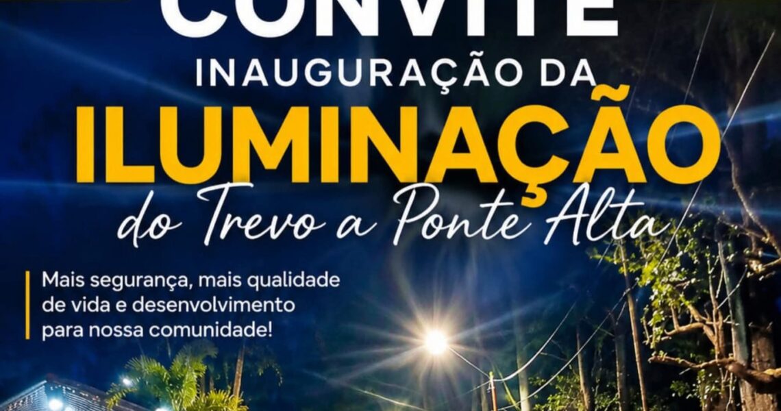 NESTE DOMINGO ACONTECE A INAUGURAÇÃO DO TREVO  ATÉ AO DISTRITO DE PONTE ALTA