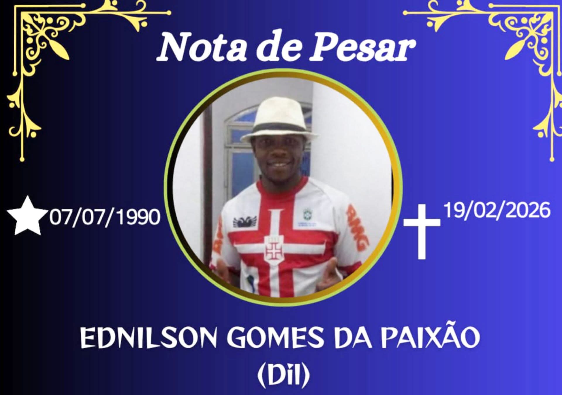 FALECEU EDNILSON GOMES DA PAIXÃO (DIL) , DE CARANGOLA